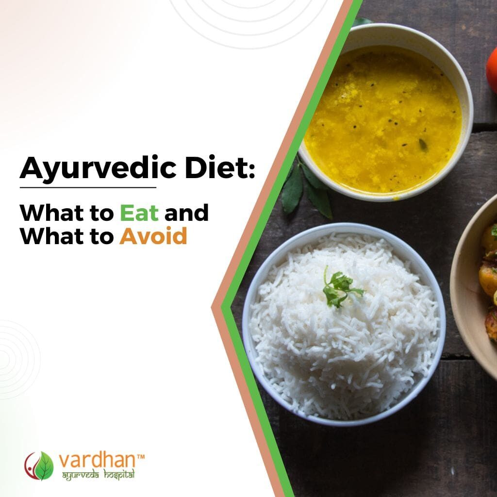 ayurvedic diet foods to eat and avoid blog by vardhan ayurveda hyderabad