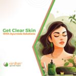 How to Get Clear Skin Naturally with Ayurveda
